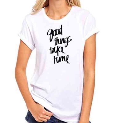 Good Things Take Time Baskılı Tişört