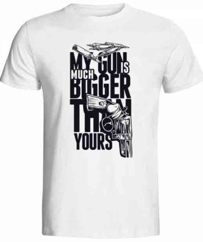 My Gun is Bigger Than Yours Baskılı Tişört