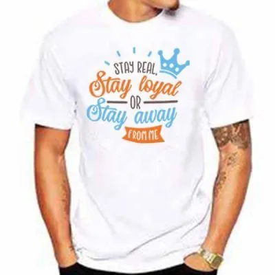 Stay Real Stay Loyal Baskılı Tişört
