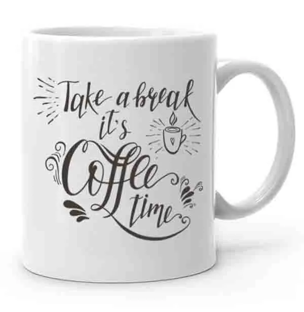 Take a Break it’s Coffee Time Baskılı Kupa Bardak