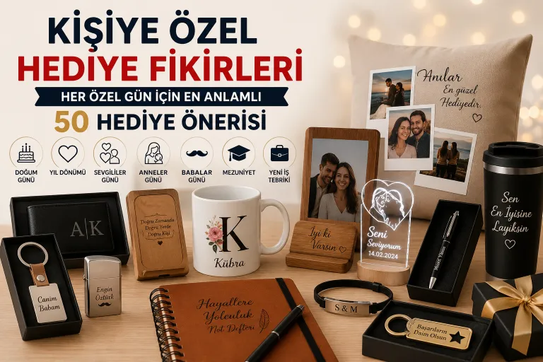 Kişiye Özel Hediye Fikirleri: Her Özel Gün İçin En Anlamlı 50 Hediye Önerisi